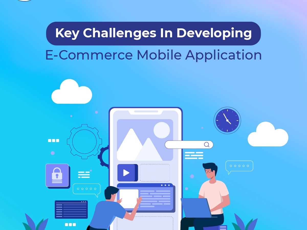 Key Challenges in Developing E-Commerce Mobile Application