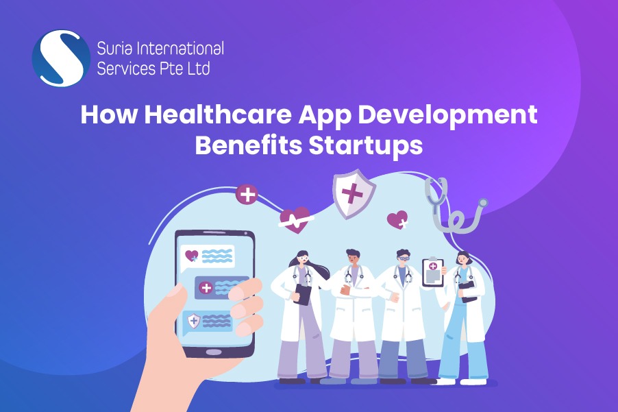 How Healthcare App Development benefits Startups