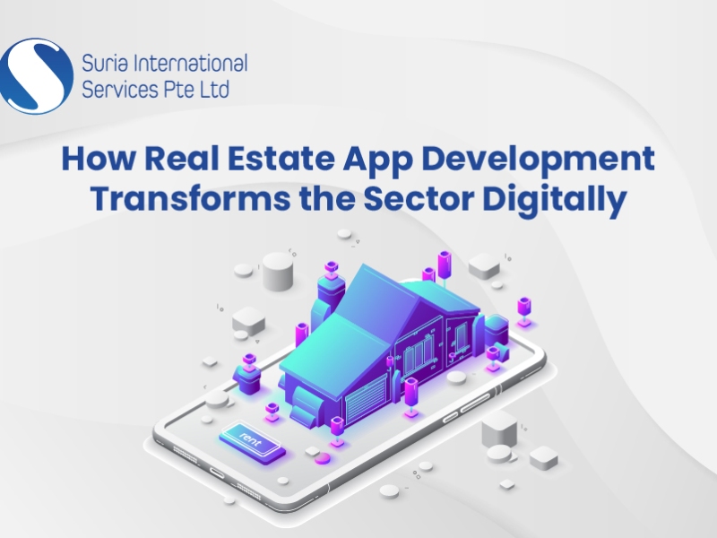 How Real Estate App Development Transforms The Sector Digitally
